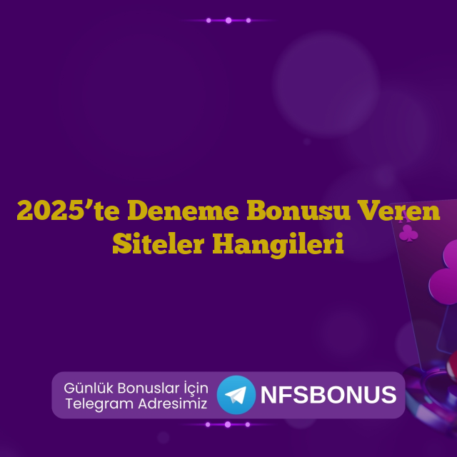 2025’te Deneme Bonusu Veren Siteler Hangileri