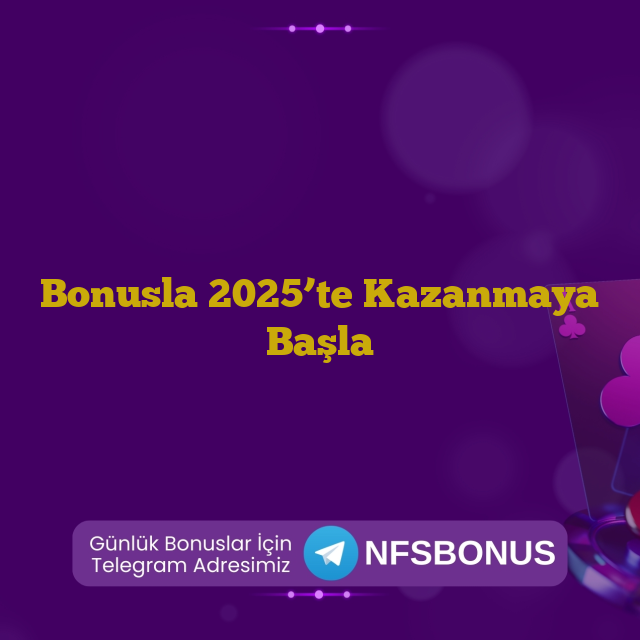 Bonusla 2025’te Kazanmaya Başla